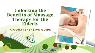 Unlocking the Benefits of Massage Therapy for the Elderly